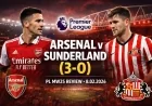 Arsenal v Sunderland (3-0) PL MW25 Review - 8.02.2026
