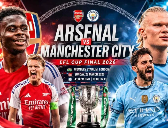 Arsenal vs Manchester City EFL Cup Final 2026: Prediction, Lineups & Full Preview