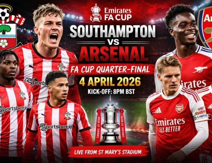 Southampton vs Arsenal Preview, Lineups, Team News & Prediction | FA Cup Quarter-Final 2026