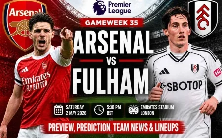 Arsenal vs Fulham Preview, Prediction, Team News & Lineups | Premier League 2026